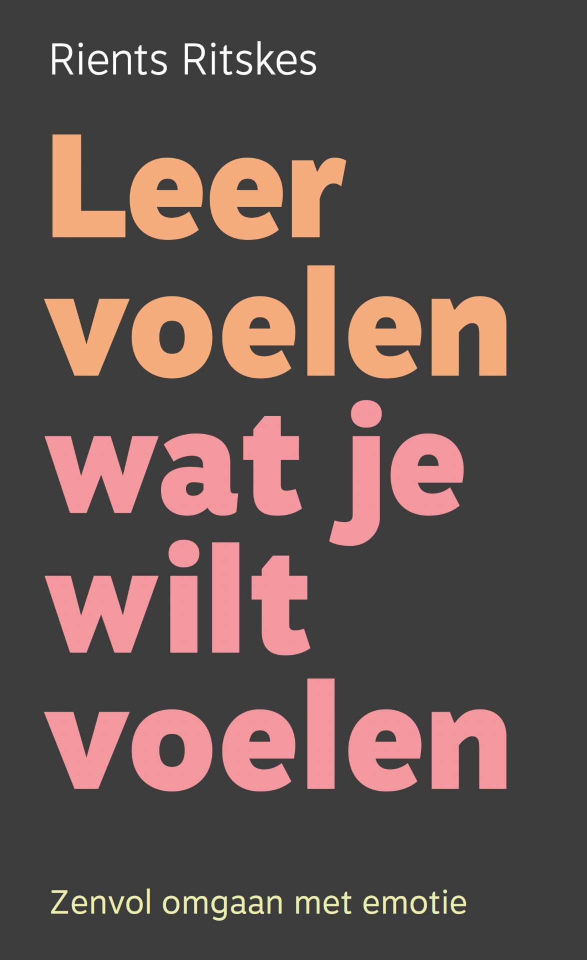 Omslag van Leer voelen wat je wilt voelen